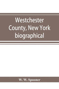 Westchester County, New York: biographical - Paperback