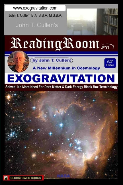 Exogravitation: A New MIllennium in Cosmology: Solved: No More Need For Dark Matter & Dark Energy Black Box Terminology - Paperback