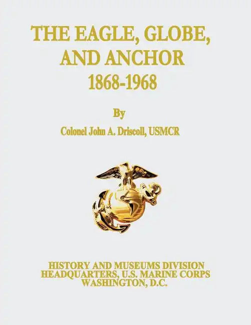 The Eagle, Globe, and Anchor, 1868-1968 - Paperback