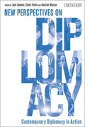 Contemporary Diplomacy in Action: New Perspectives on Diplomacy - Hardcover