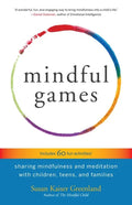 Mindful Games: Sharing Mindfulness and Meditation with Children, Teens, and Families - Paperback