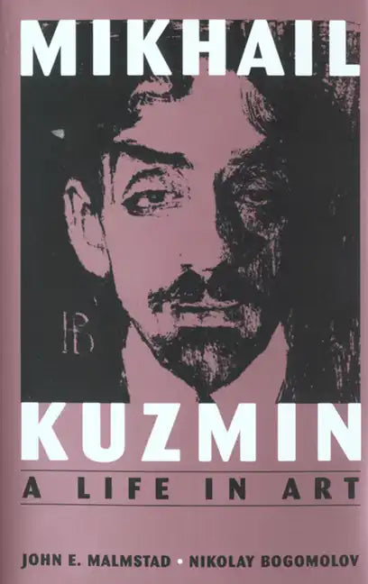 Mikhail Kuzmin: A Life in Art - Hardcover