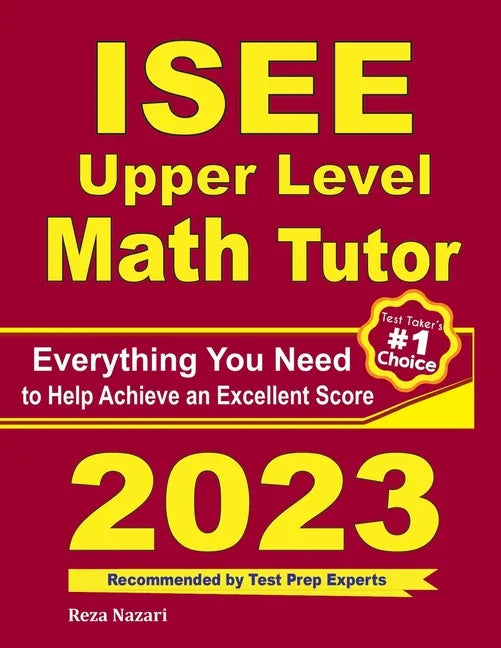 ISEE Upper Level Math Tutor: Everything You Need to Help Achieve an Excellent Score - Paperback