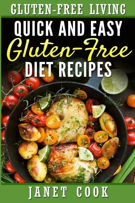 Quick and Easy Gluten-Free Diet Recipes - Paperback