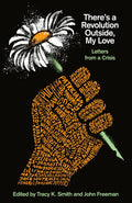 There's a Revolution Outside, My Love: Letters from a Crisis - Paperback