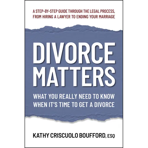 Divorce Matters: What You Really Need to Know When It's Time to Get a Divorce - Paperback