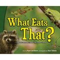 What Eats That?: Predators, Prey, and the Food Chain - Hardcover