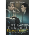 You Have The Right To Remain Silent - Paperback
