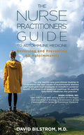 The Nurse Practitioners' Guide to Autoimmune Medicine: Reversing and Preventing All Autoimmunity - Hardcover