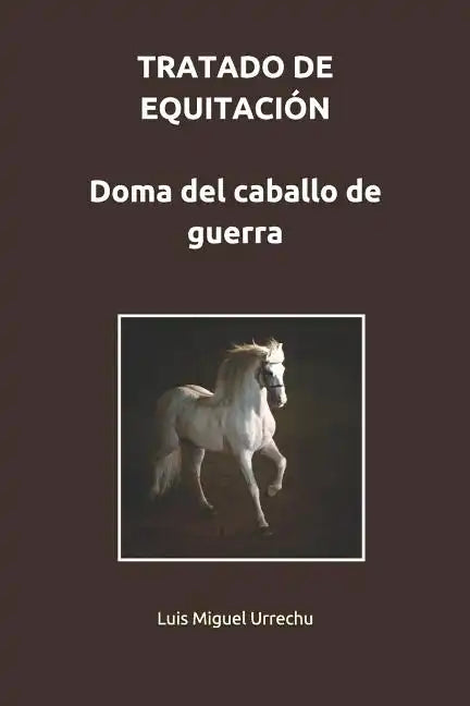 Tratado de Equitación. Doma del Caballo de Guerra - Paperback