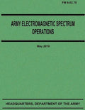 Army Electromagnetic Spectrum Operations (FM 6-02.70) - Paperback