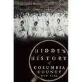 Hidden History of Columbia County, New York - Paperback