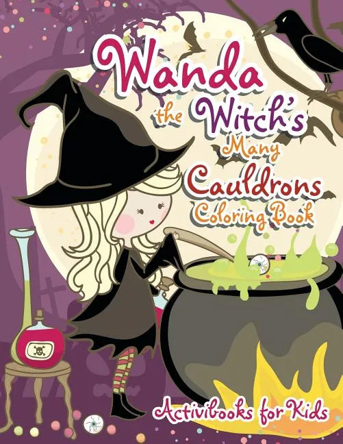 Wanda the Witch's Many Cauldrons Coloring Book - Paperback