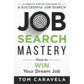 Job Search Mastery: How to WIN Your Dream Job - Paperback
