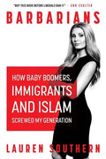 Barbarians: How Baby Boomers, Immigrants, and Islam Screwed My Generation - Paperback