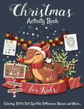 Christmas Activity Book for Kids Ages 4-8: Creative and Fun Activities for Learning, Mazes, Dot to Dot, Spot the Difference, Word Search, and More - Paperback