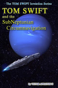 Tom Swift and the SubNeptunian Circumnavigation - Paperback