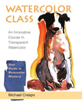 Watercolor Class: An Innovative Course in Transparent Watercolor (Latest Edition) - Paperback
