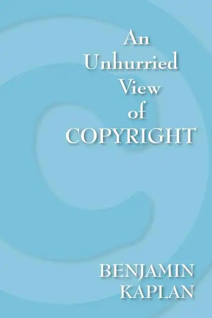 An Unhurried View of Copyright - Paperback