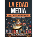 La Edad Media: 1000 datos interesantes sobre la Edad Media - Hardcover