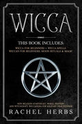 Wicca: This book includes: Wicca for Beginners + Wicca Spells. Wiccan for Beginners, Moon Rituals & Magic. New Religion Start - Paperback