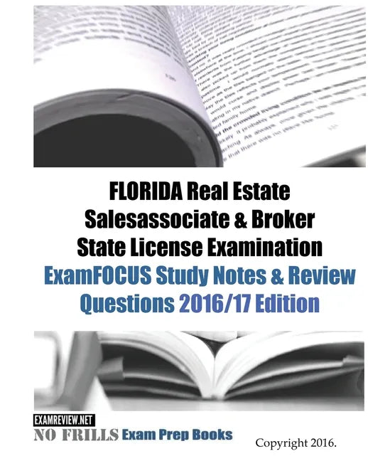 FLORIDA Real Estate Salesassociate & Broker State License Examination ExamFOCUS Study Notes & Review Questions 2016/17 Edition - Paperback