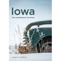 Iowa: The Land Between Two Rivers - Paperback