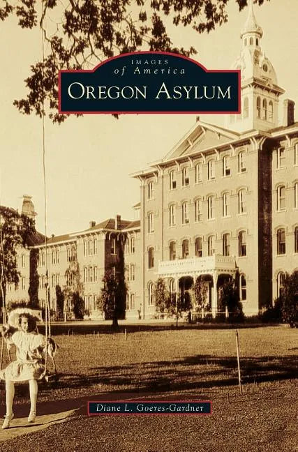 Oregon Asylum - Hardcover