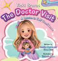 Vicki Braves The Doctor Visit: A Lesson in Self Confidence - Hardcover