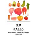 Dieta Paleo: Recetas Saludables Y Sabrosas Para Y Una Rápida Pérdida De Peso - Paperback