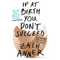 If at Birth You Don't Succeed - Paperback