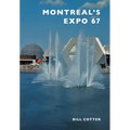 Montreal's Expo 67 - Paperback