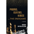 Pawns, Queens, Kings: ...The Endgame - Paperback
