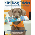 101 Dog Tricks: Step by Step Activities to Engage, Challenge, and Bond with Your Dog - Paperback