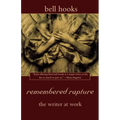 Remembered Rapture: The Writer at Work - Paperback