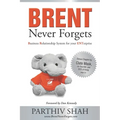 BRENT Never Forgets: Business Relationship System for your ENTerprise - Paperback