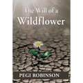 The Will of a Wildflower - Hardcover