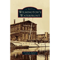 Wilmington's Waterfront - Hardcover