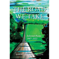 The Road We Take: Selected Poems 1967-2022 - Paperback
