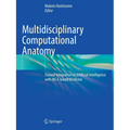 Multidisciplinary Computational Anatomy: Toward Integration of Artificial Intelligence with McA-Based Medicine - Paperback