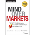 Mind Over Markets: Power Trading with Market Generated Information, Updated Edition - Hardcover