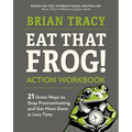 Eat That Frog! Action Workbook: 21 Great Ways to Stop Procrastinating and Get More Done in Less Time - Paperback