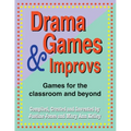 Drama Games and Improvs: Games for the Classroom and Beyond - Paperback