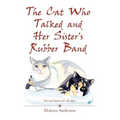 The Cat Who Talked and Her Sister's Rubber Band - Paperback