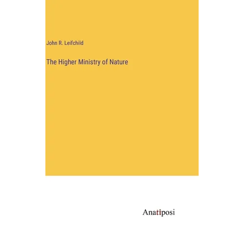 The Higher Ministry of Nature - Hardcover