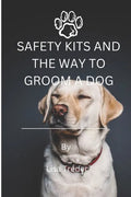 Safety Kits and the Way to Groom a Dog - Paperback