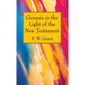 Genesis in the Light of the New Testament - Paperback