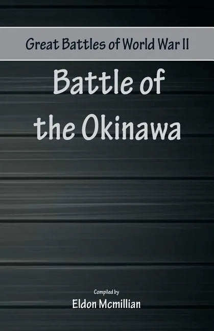 Great Battles of World War Two - Battle of Okinawa - Paperback