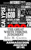 The Great White Throne Judgment: Revelation 20 & 21 in Todays News Headlines - Paperback