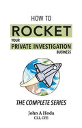 How To Rocket Your Private Investigation Business: The Complete Series - Paperback